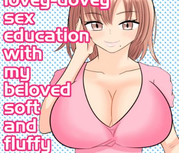 Easygoing Lovey-Dovey Sex Education With My Beloved Soft and Fluffy Mommy